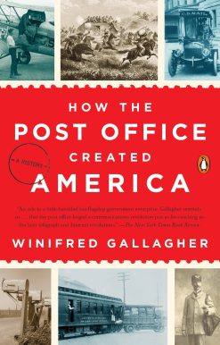 How the Post Office Created America: A History
