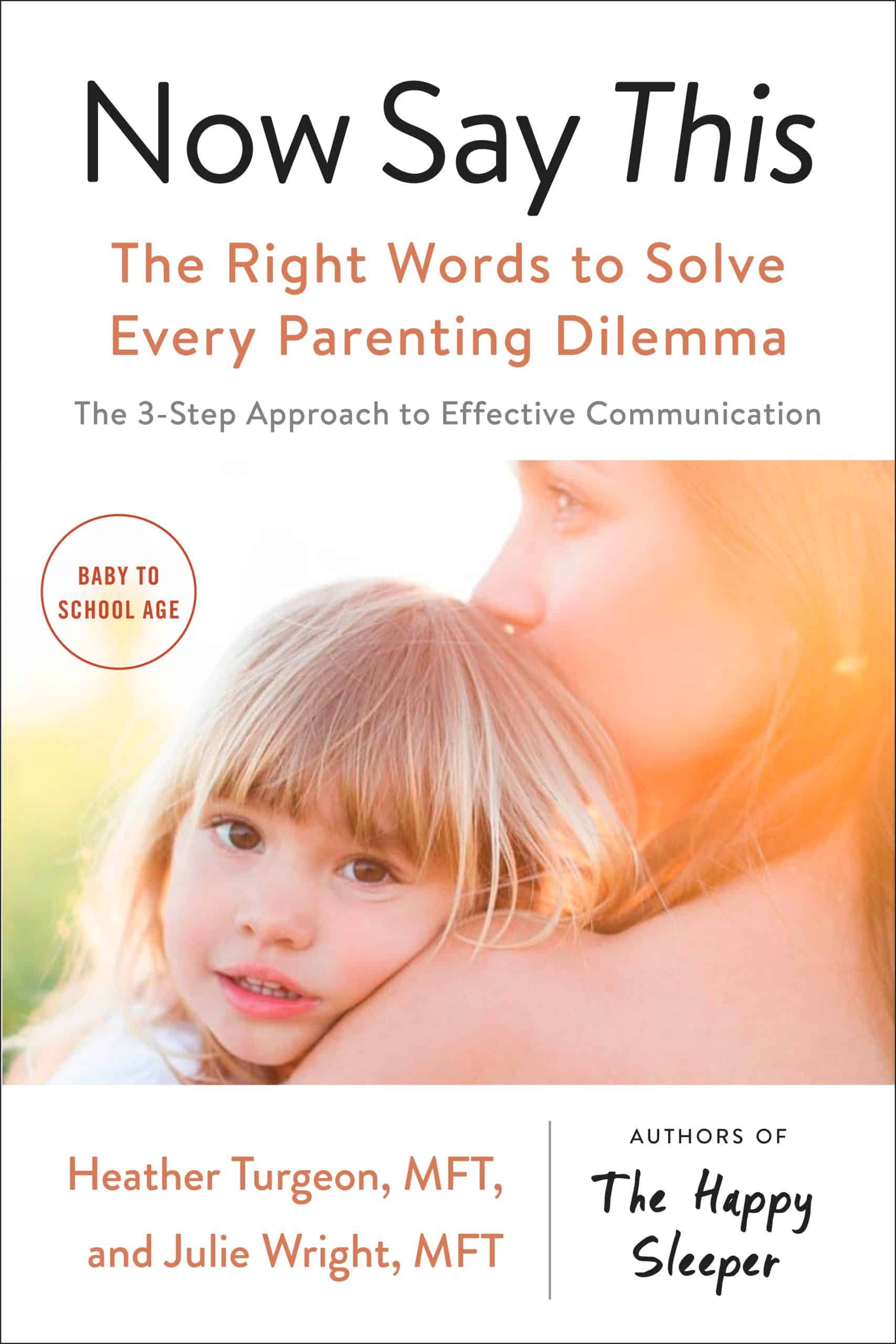 9780143130345 Now Say This: The Right Words to Solve Every Parenting Dilemma