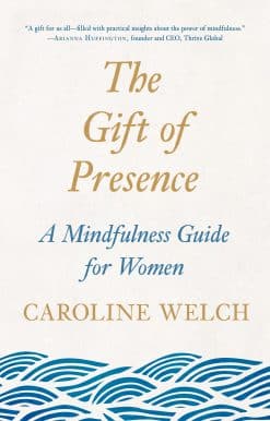 The Gift of Presence: A Mindfulness Guide for Women
