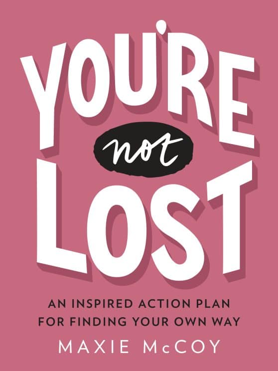 An Inspired Action Plan for Finding Your Own Way: You're Not Lost