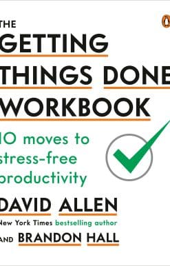 The Getting Things Done Workbook: 10 Moves to Stress-Free Productivity