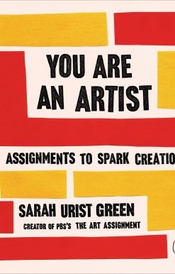 You Are an Artist: Assignments to Spark Creation
