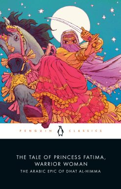 The Tale of Princess Fatima, Warrior Woman: The Arabic Epic of Dhat al-Himma