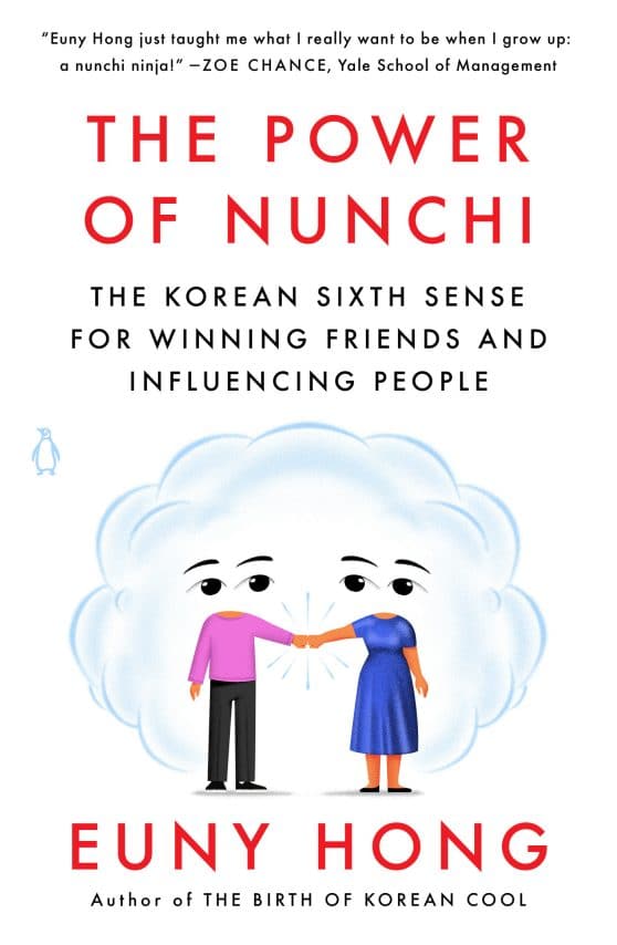 The Korean Sixth Sense for Winning Friends and Influencing People: The Power of Nunchi
