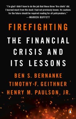 Firefighting: The Financial Crisis and Its Lessons