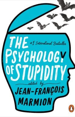 The Psychology of Stupidity