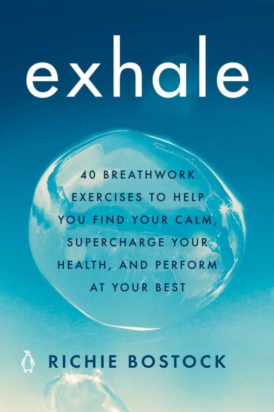 40 Breathwork Exercises to Help You Find Your Calm, Supercharge Your Health, and Perform at Your Best: Exhale
