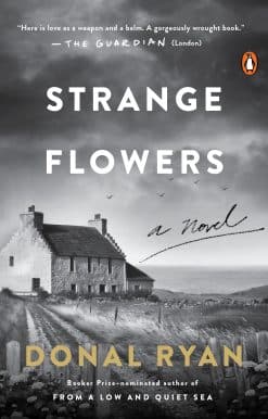 Strange Flowers: A Novel