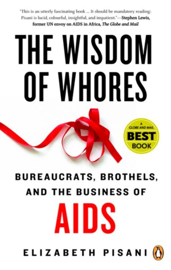 Bureaucrats, Brothels, and the Business of AIDS: The Wisdom of Whores