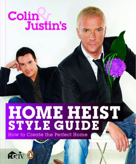 Colin and Justin's Home Heist Style Guide: How To Create The Perfect Home