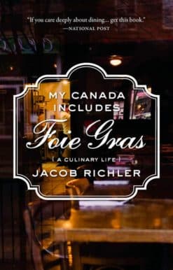 A Culinary Life: My Canada Includes Foie Gras