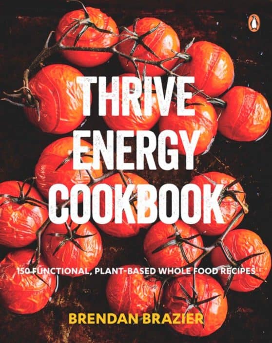 Thrive Energy Cookbook: 150 Functional Plant-based Whole Food Recipes