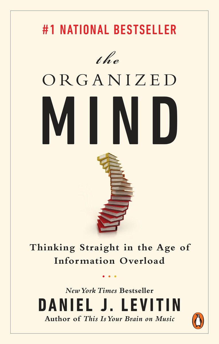 9780143189442 The Organized Mind: Thinking Straight in the Age of Information Overload