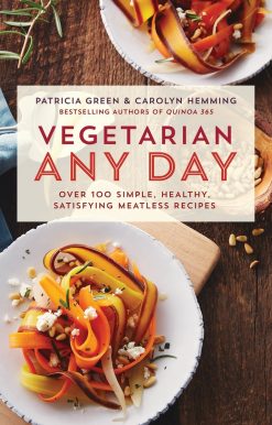 Vegetarian Any Day: Over 100 Simple, Healthy, Satisfying Meatless Recipes: A Cookbook
