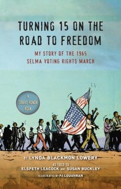 My Story of the 1965 Selma Voting Rights March: Turning 15 on the Road to Freedom
