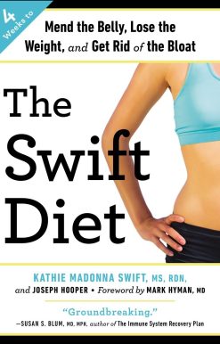 The Swift Diet: 4 Weeks to Mend the Belly, Lose the Weight, and Get Rid of the Bloat
