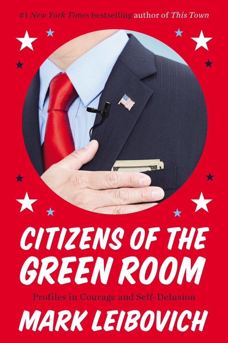 9780147516466 Profiles in Courage and Self-Delusion: Citizens of the Green Room