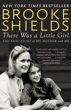 There Was a Little Girl: The Real Story of My Mother and Me