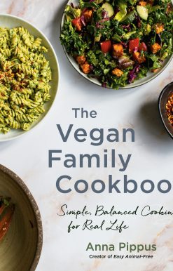 The Vegan Family Cookbook: Simple, Balanced Cooking for Real Life