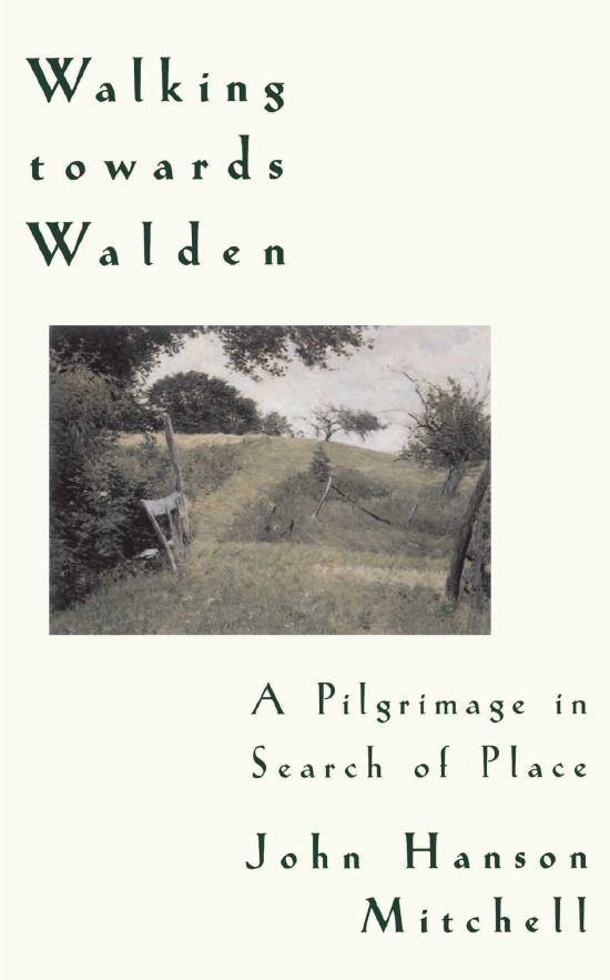 A Pilgrimage in Search of Place: Walking Towards Walden