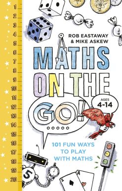 Maths on the Go: 101 Fun Ways to Play with Maths