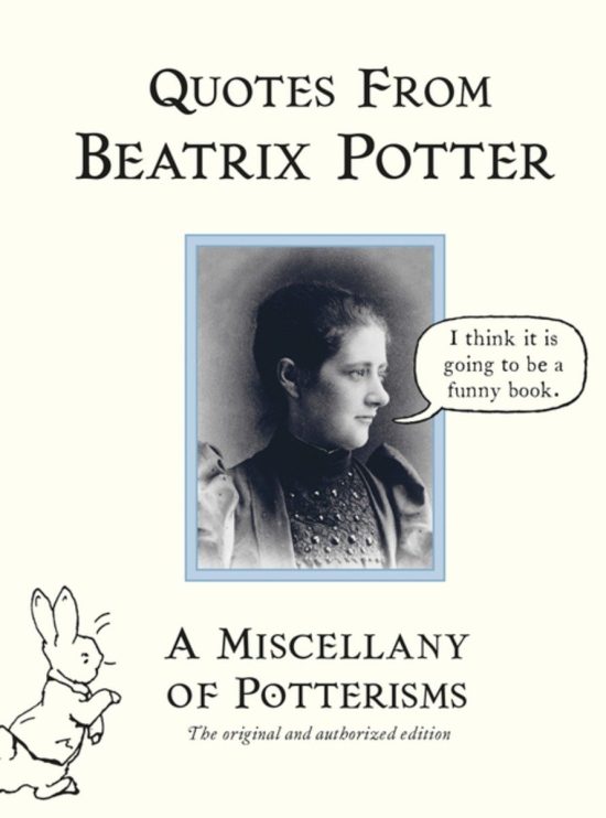 A Miscellany of Potterisms: Quotes from Beatrix Potter