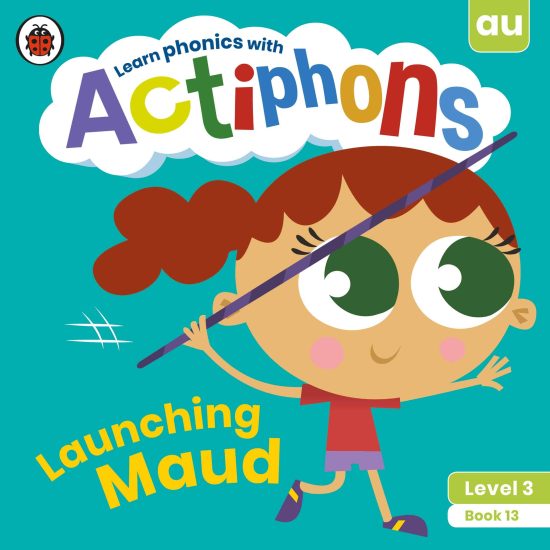 Actiphons Level 3 Book 13 Launching Maud: Learn phonics and get active with Actiphons!