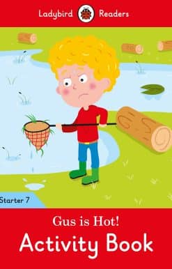 Gus is Hot! Activity Book - Ladybird Readers Starter Level 7