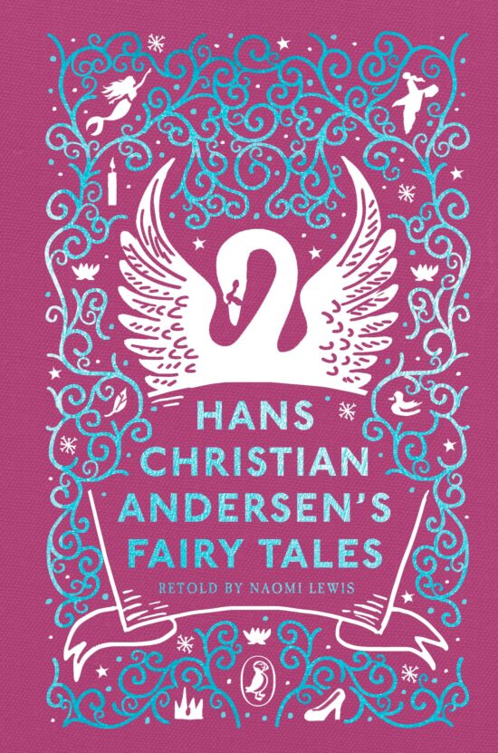 Retold by Naomi Lewis: Hans Christian Andersen's Fairy Tales
