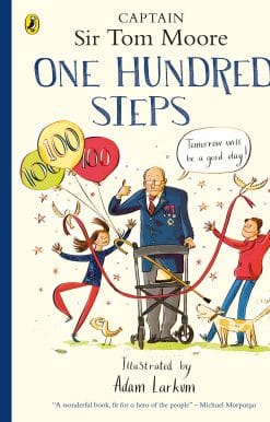 One Hundred Steps: The Story of Captain Sir Tom Moore