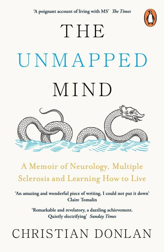 The Unmapped Mind: A Memoir of Neurology, Multiple Sclerosis and Learning How to Live