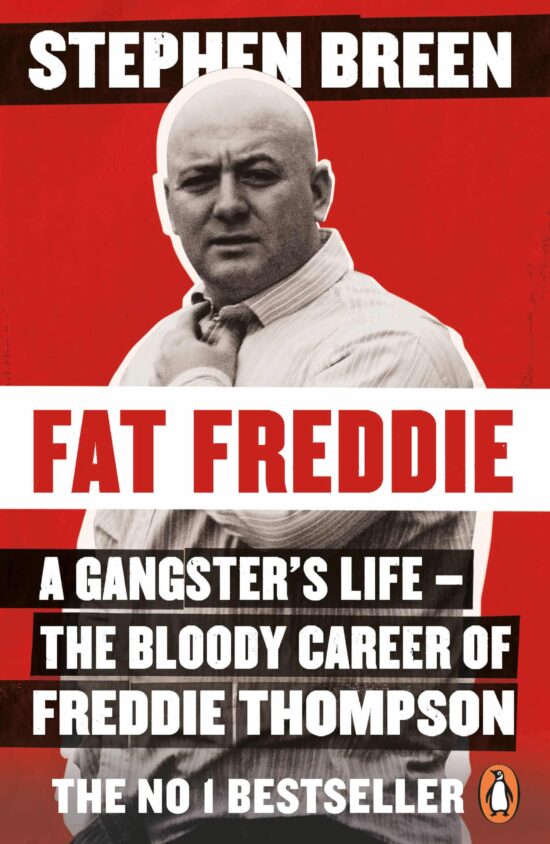 A gangster's life - the bloody career of Freddie Thompson: Fat Freddie