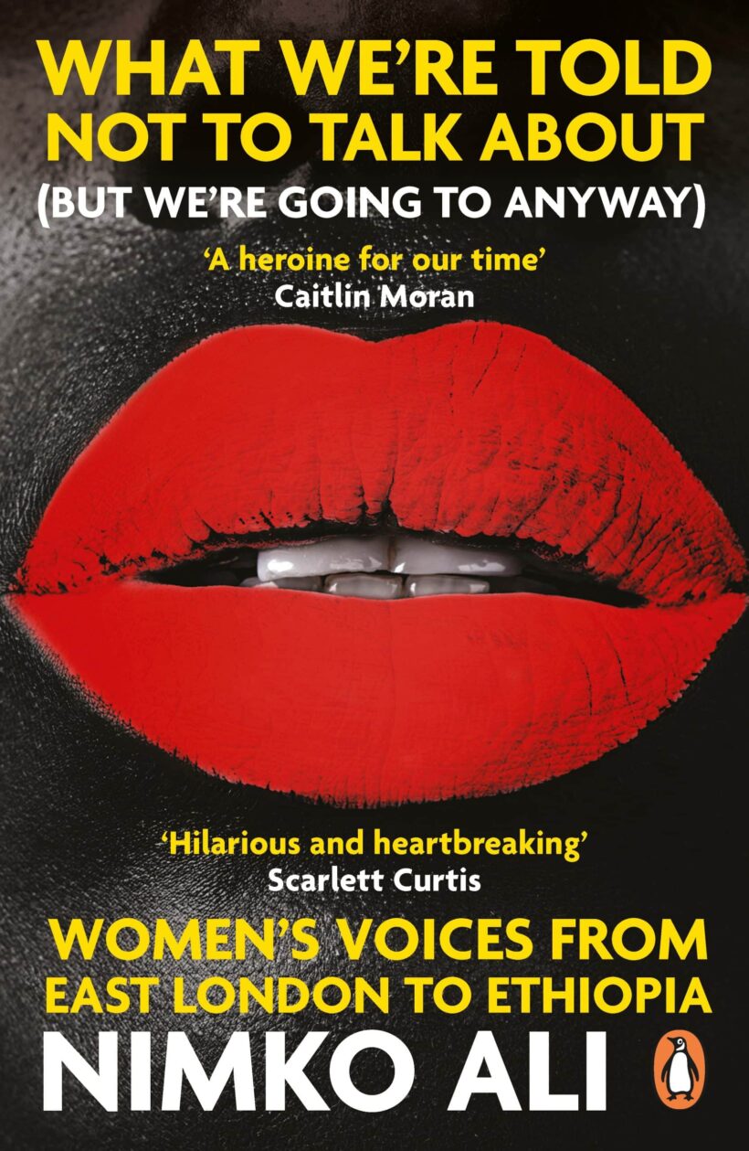 Women's Voices from East London to Ethiopia: What We're Told Not to Talk About (But We're Going to Anyway)