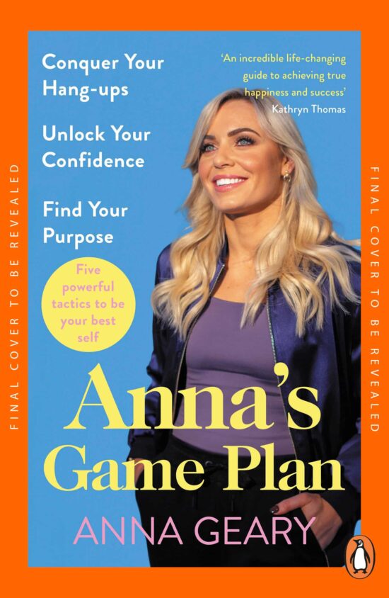 Anna’s Game Plan: Conquer your hang ups, unlock your confidence and find your purpose