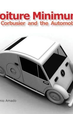 Voiture Minimum: Le Corbusier and the Automobile