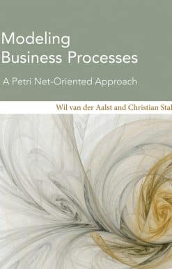 Modeling Business Processes: A Petri Net-Oriented Approach