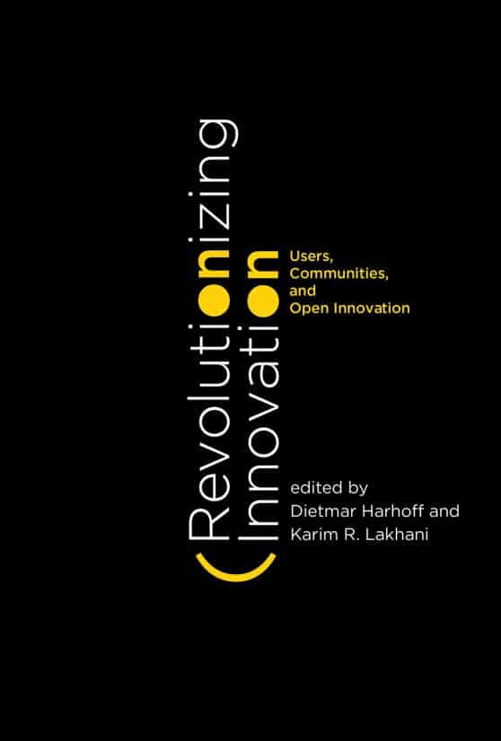 Revolutionizing Innovation: Users, Communities, and Open Innovation