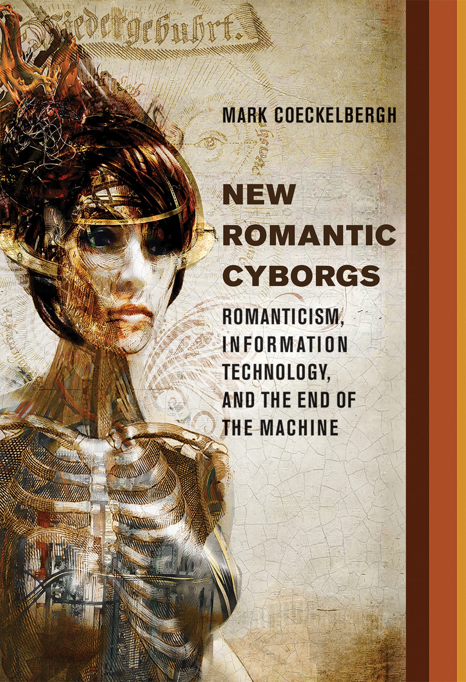 9780262035460 Romanticism, Information Technology, and the End of the Machine: New Romantic Cyborgs