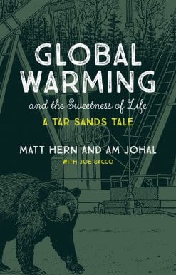 Global Warming and the Sweetness of Life: A Tar Sands Tale