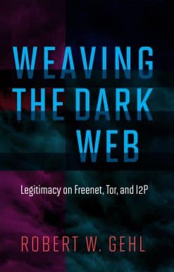 Weaving the Dark Web: Legitimacy on Freenet, Tor, and I2P