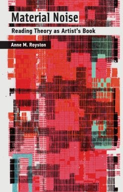 Material Noise: Reading Theory as Artist's Book