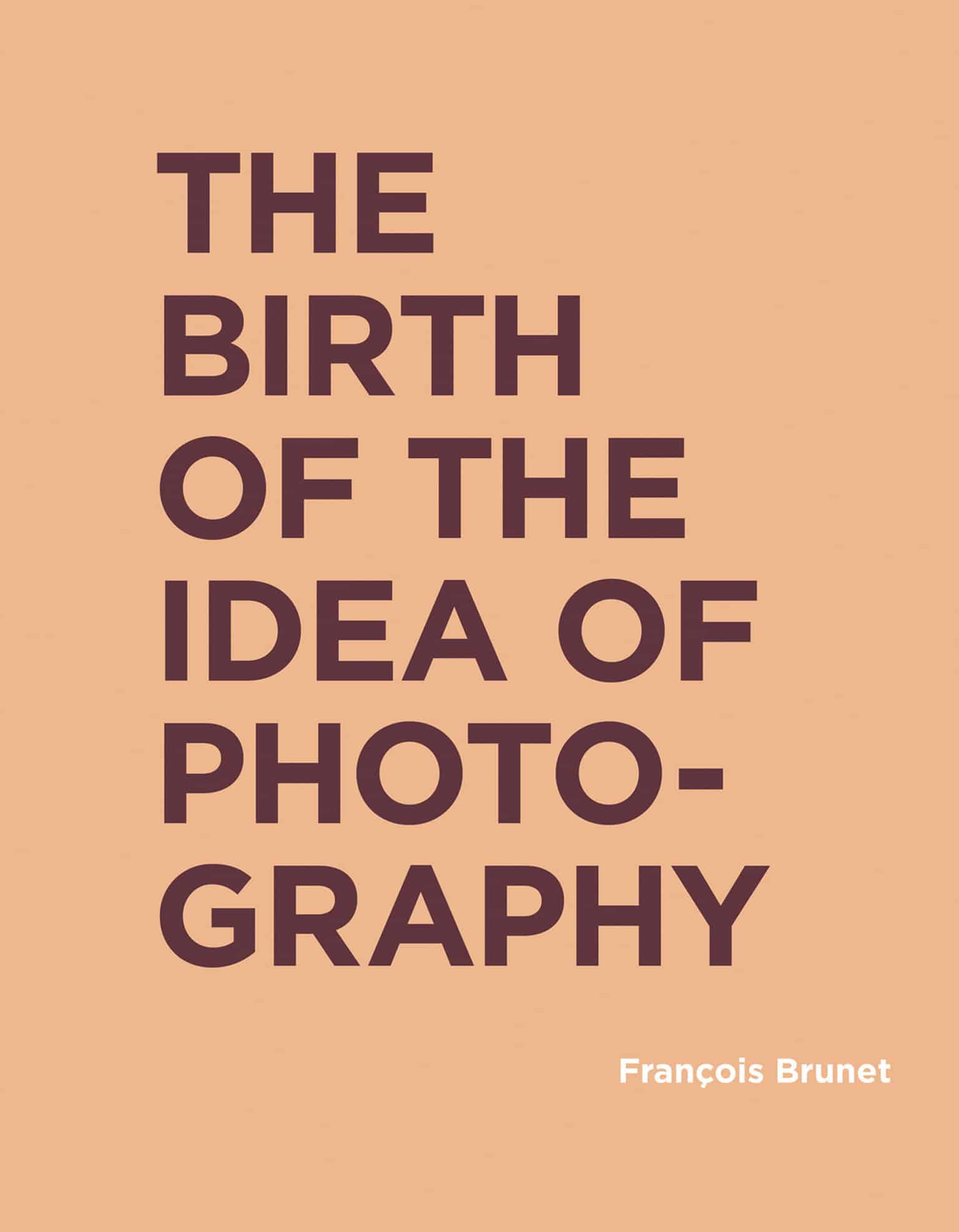 9780262043267 The Birth of the Idea of Photography: