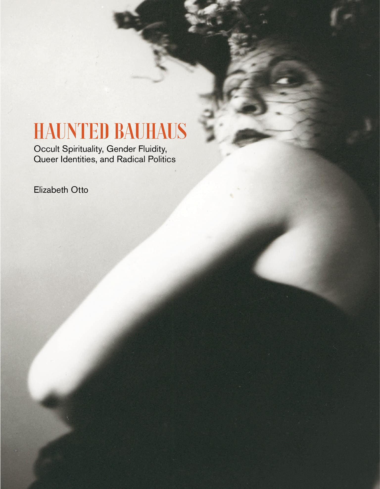 9780262043298 Haunted Bauhaus: Occult Spirituality, Gender Fluidity, Queer Identities, and Radical Politics