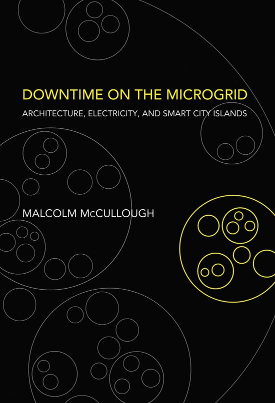 Downtime on the Microgrid: Architecture, Electricity, and Smart City Islands