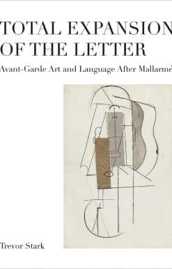 Total Expansion of the Letter: Avant-Garde Art and Language After Mallarmé