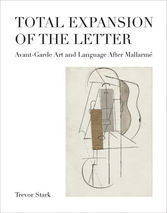 Total Expansion of the Letter: Avant-Garde Art and Language After Mallarmé