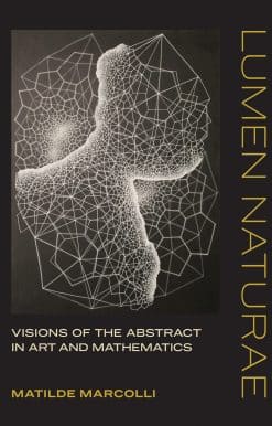 Lumen Naturae: Visions of the Abstract in Art and Mathematics