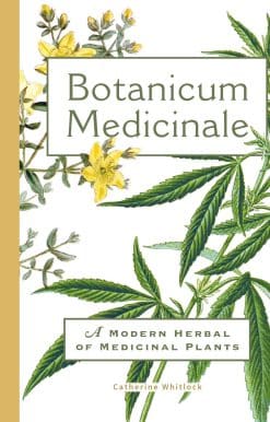 Botanicum Medicinale: A Modern Herbal of Medicinal Plants