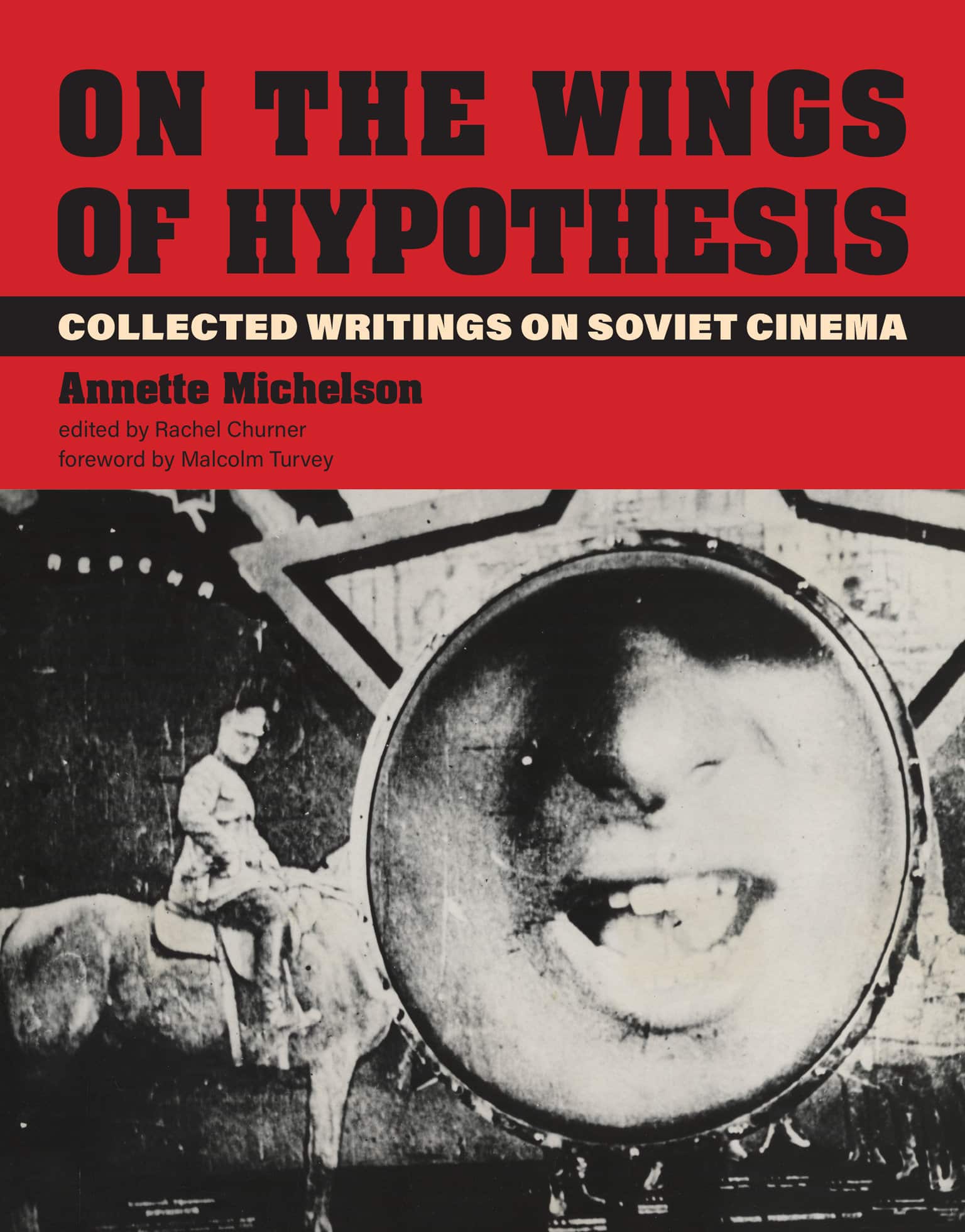 9780262044493 On the Wings of Hypothesis: Collected Writings on Soviet Cinema