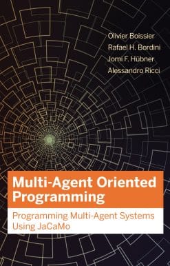 Multi-Agent Oriented Programming: Programming Multi-Agent Systems Using JaCaMo